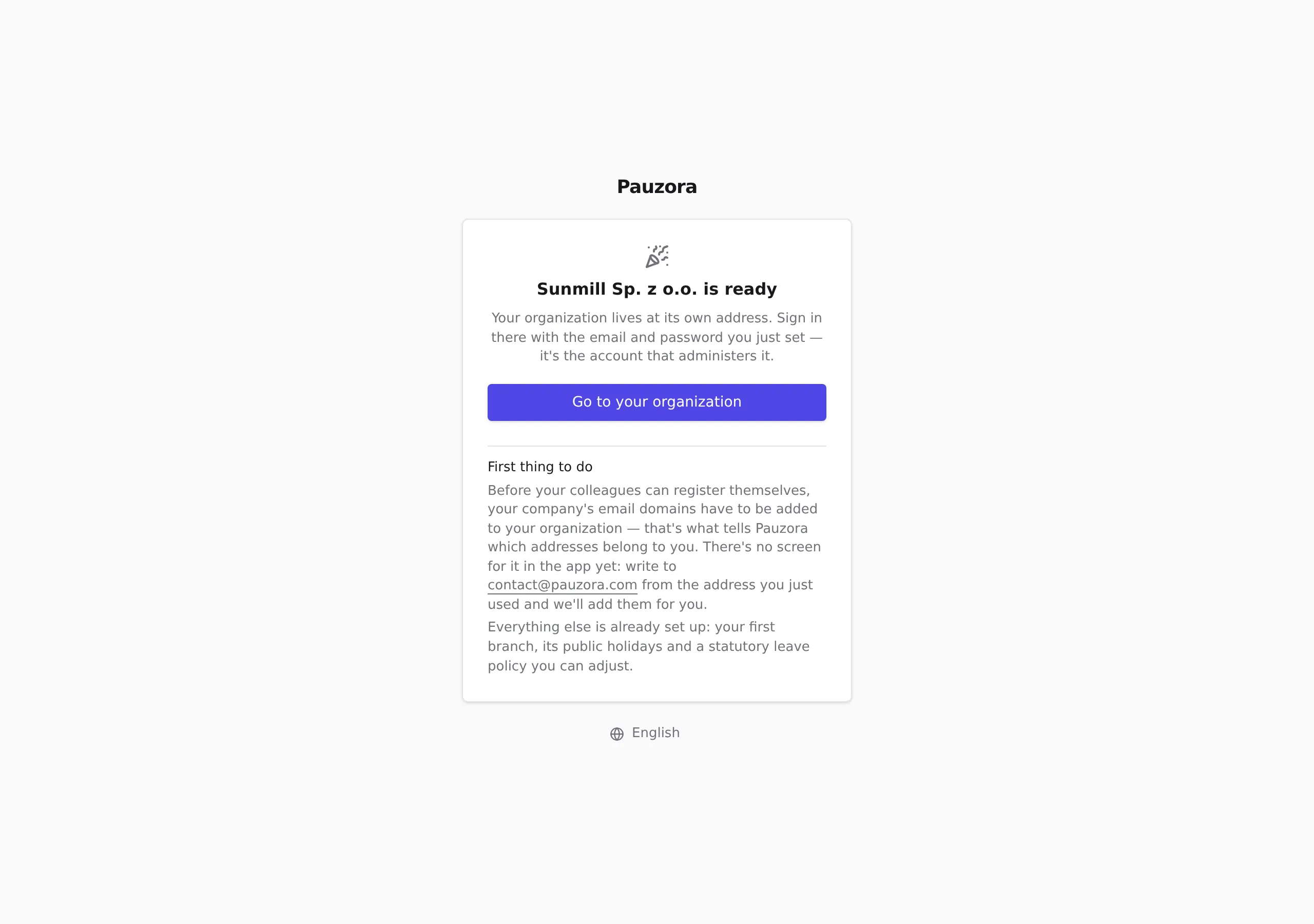 The "your organization is ready" screen with the link to your organization and the first step to take